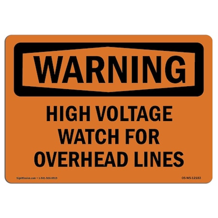 Signmission Safety Sign, OSHA WARNING, 3.5" Height, 5" Width, High Voltage Watch For Overhead Lines, Landscape OS-WS-D-35-L-12183
